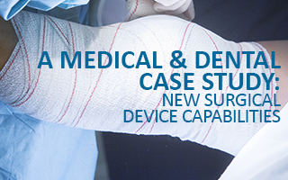 M&D Case Study: New Surgical Device Capabilities